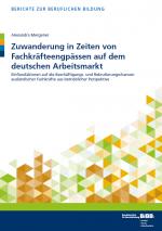 Cover-Bild Zuwanderung in Zeiten von Fachkräfteengpässen auf dem deutschen Arbeitsmarkt