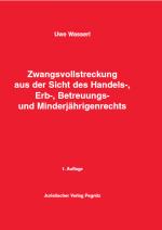 Cover-Bild Zwangsvollstreckung aus der Sicht des Handels-, Erb-, Betreuungs- und Minderjährigenrechts