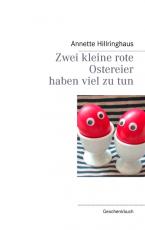 Cover-Bild Zwei kleine rote Ostereier haben viel zu tun