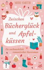 Cover-Bild Zwischen Bücherglück und Apfelküssen