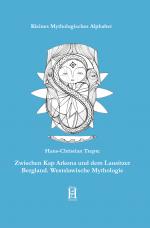 Cover-Bild Zwischen Kap Arkona und dem Lausitzer Bergland. Westslawische Mythologie