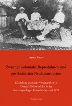 Cover-Bild Zwischen kolonialer Reproduktion und postkolonialer Neukonstruktion