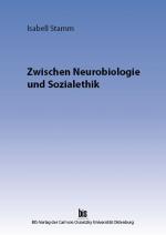 Cover-Bild Zwischen Neurobiologie und Sozialethik