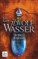 Cover-Bild Zwölf Wasser, Buch 2: In die Abgründe