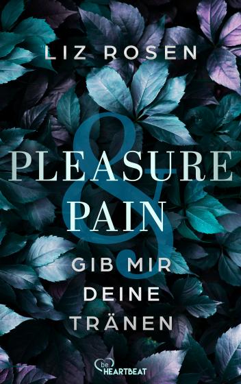 Cover-Bild Pleasure and Pain - Gib mir deine Tränen