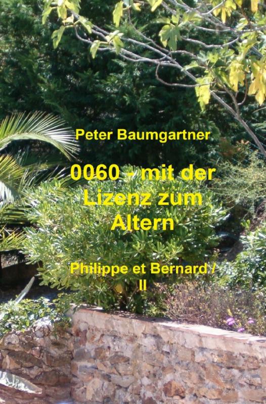 Cover-Bild 0060 - mit der Lizenz zum Altern: Philippe et Bernard / 0060 - mit der Lizenz zum Altern