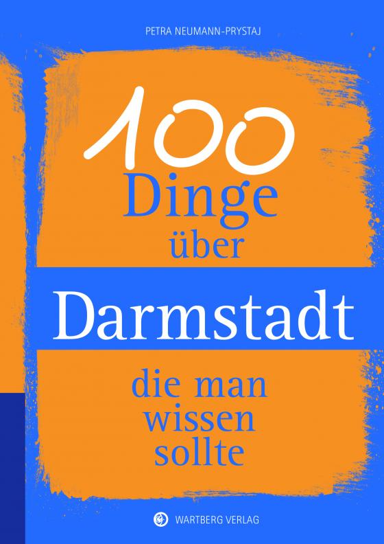 Cover-Bild 100 Dinge über Darmstadt, die man wissen sollte