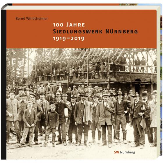 Cover-Bild 100 Jahre SIEDLUNGSWERK NÜRNBERG. 1919 - 2019.