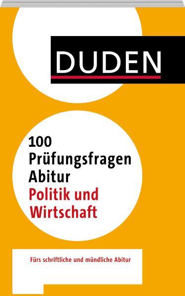 Cover-Bild 100 Prüfungsfragen Abitur Politik und Wirtschaft