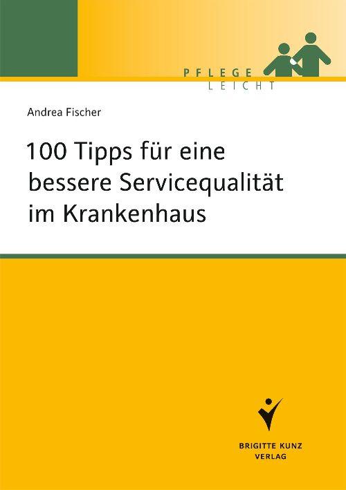 Cover-Bild 100 Tipps für eine bessere Servicequalität im Krankenhaus