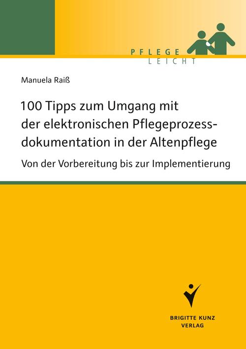 Cover-Bild 100 Tipps zum Umgang mit der elektronischen Pflegeprozessdokumentation in der Altenpflege