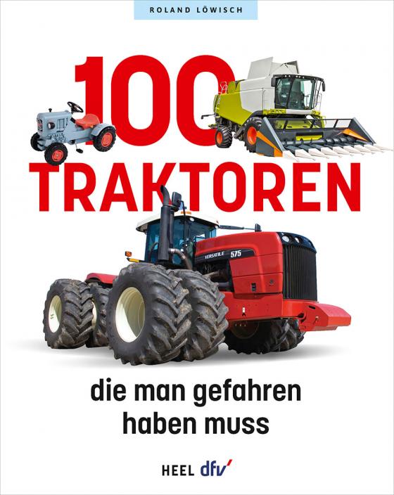 Cover-Bild 100 Traktoren, die man gefahren haben muss