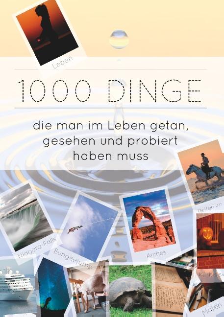 Cover-Bild 1000 Dinge die man im Leben getan, gesehen und probiert haben muss