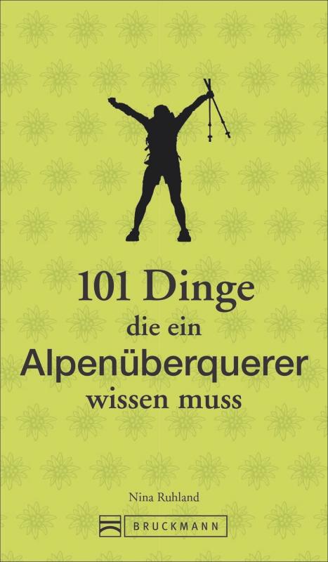 Cover-Bild 101 Dinge, die ein Alpenüberquerer wissen muss