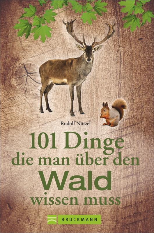 Cover-Bild 101 Dinge, die man über den Wald wissen muss