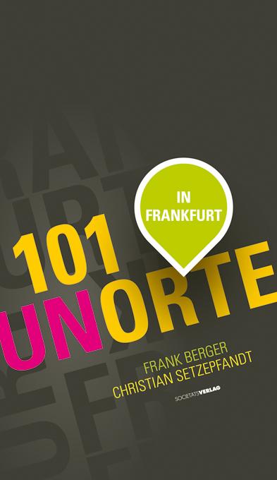 Cover-Bild 101 Unorte in Frankfurt