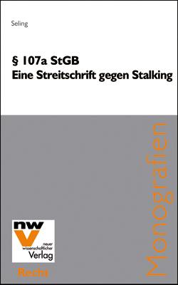 Cover-Bild § 107a StGB. Eine Strafvorschrift gegen Stalking