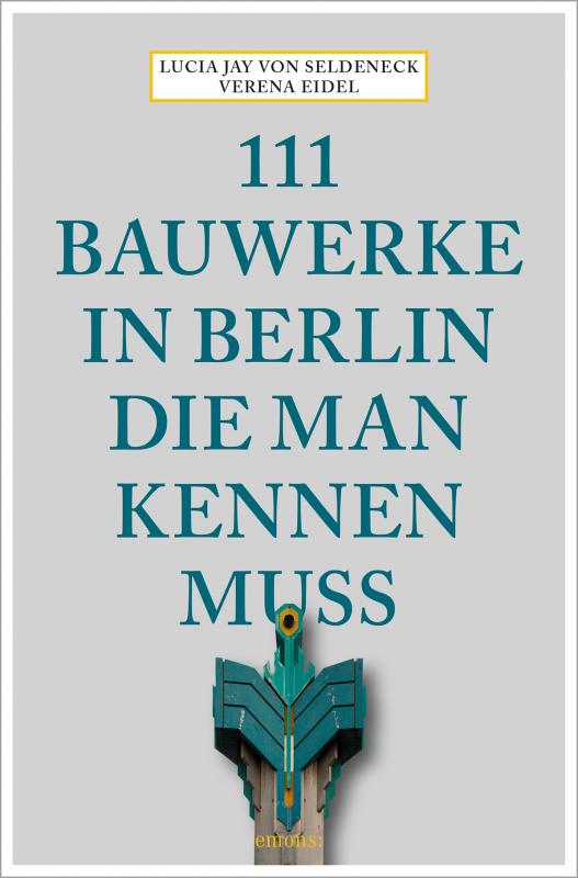 Cover-Bild 111 Bauwerke in Berlin, die man kennen muss