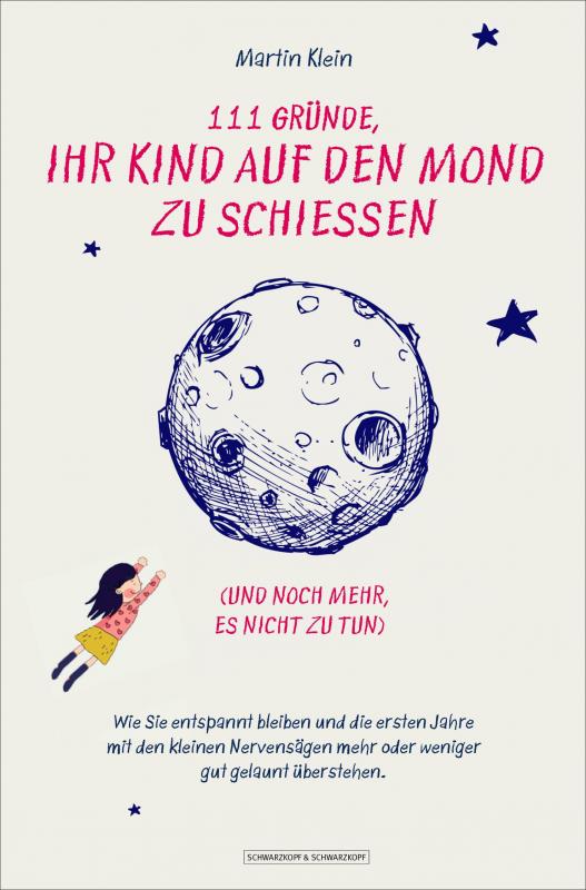 Cover-Bild 111 Gründe, ihr Kind auf den Mond zu schießen (und noch mehr, es nicht zu tun)