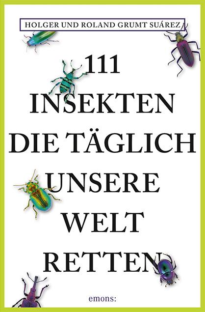 Cover-Bild 111 Insekten, die täglich unsere Welt retten