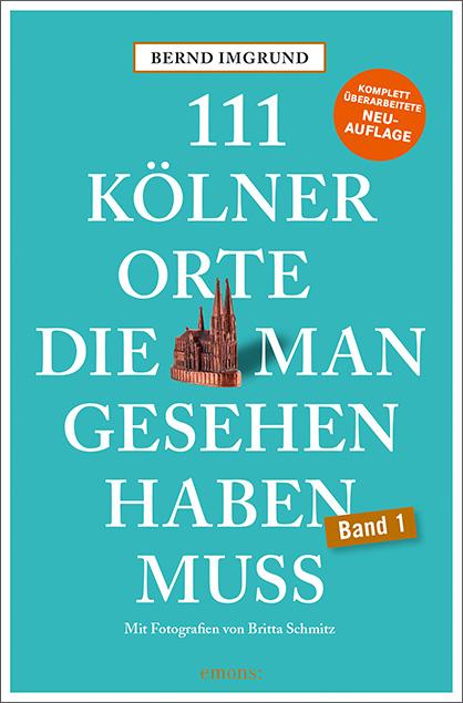 Cover-Bild 111 Kölner Orte, die man gesehen haben muss