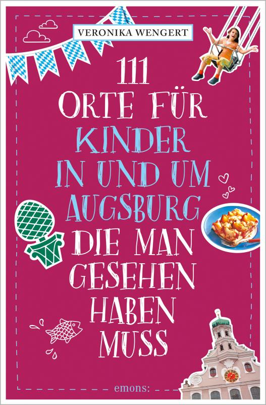 Cover-Bild 111 Orte für Kinder in und um Augsburg, die man gesehen haben muss