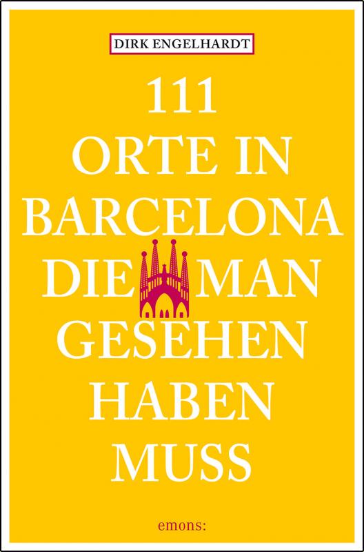 Cover-Bild 111 Orte in Barcelona, die man gesehen haben muss