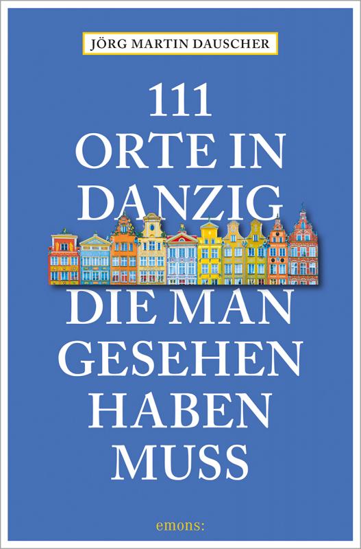Cover-Bild 111 Orte in Danzig, die man gesehen haben muss