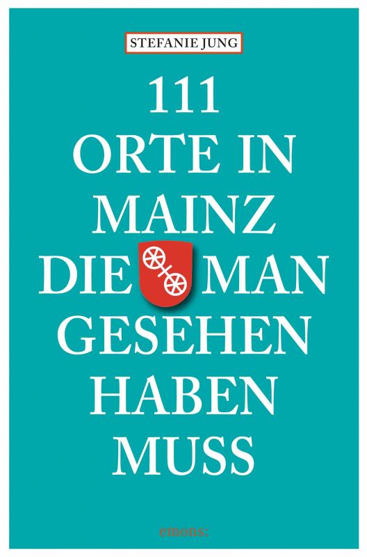 Cover-Bild 111 Orte in Mainz die man gesehen haben muss
