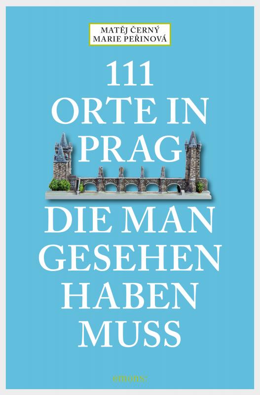 Cover-Bild 111 Orte in Prag, die man gesehen habe muss