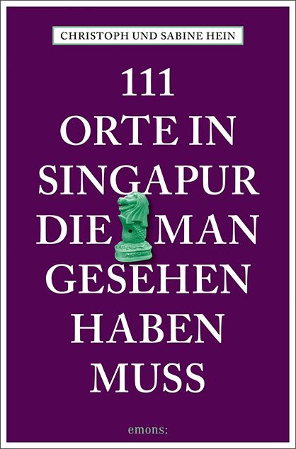 Cover-Bild 111 Orte in Singapur, die man gesehen haben muss