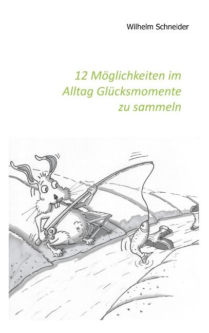 Cover-Bild 12 Möglichkeiten im Alltag Glücksmomente zu sammeln