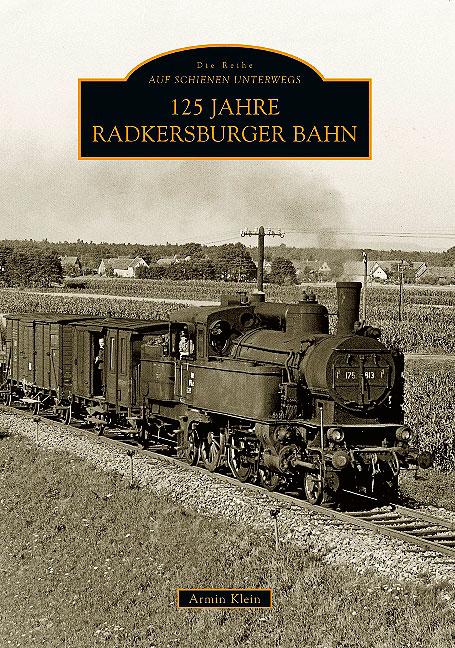 Cover-Bild 125 Jahre Radkersburger Bahn