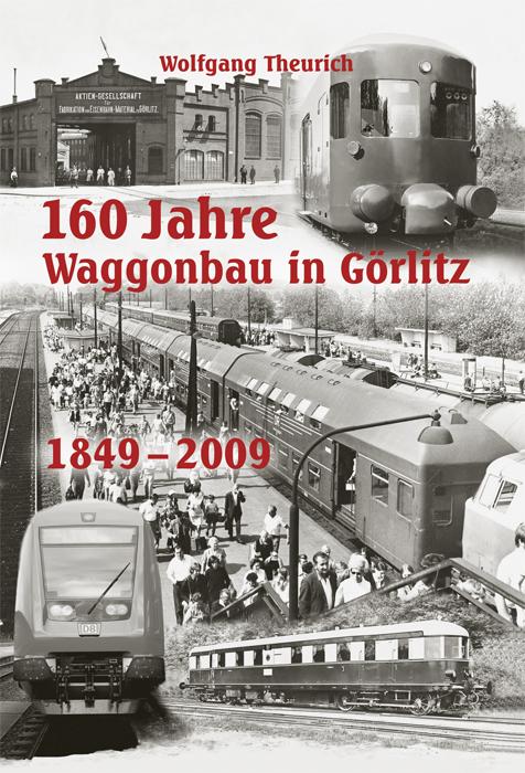 Cover-Bild 160 Jahre Waggonbau in Görlitz