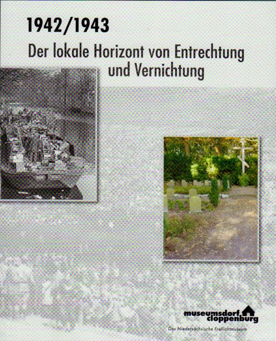 Cover-Bild 1942/1943 Der lokale Horizont von Entrechtung und Vernichtung