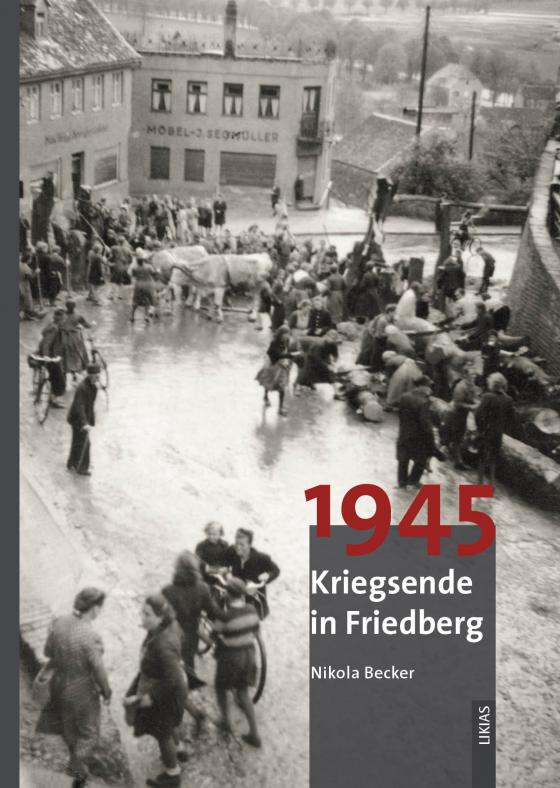 Cover-Bild 1945 Kriegsende in Friedberg