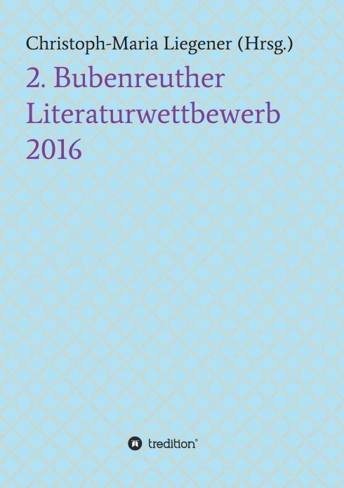 Cover-Bild 2. Bubenreuther Literaturwettbewerb 2016
