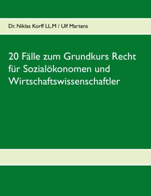 Cover-Bild 20 Fälle zum Grundkurs Recht für Sozialökonomen und Wirtschaftswissenschaftler