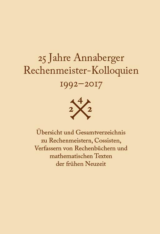 Cover-Bild 25 Jahre Annaberger Rechenmeister-Kolloquien (1992–2017)