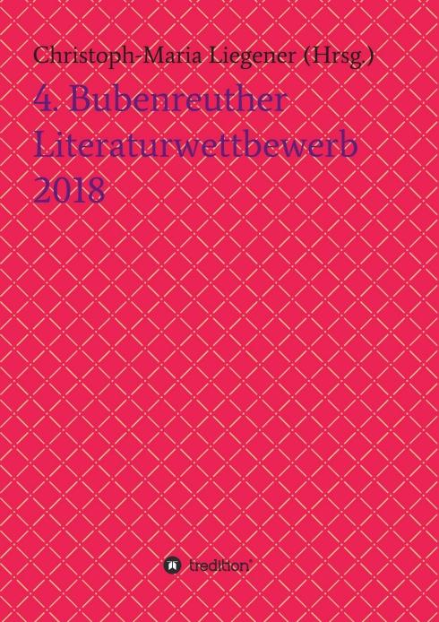 Cover-Bild 4. Bubenreuther Literaturwettbewerb 2018