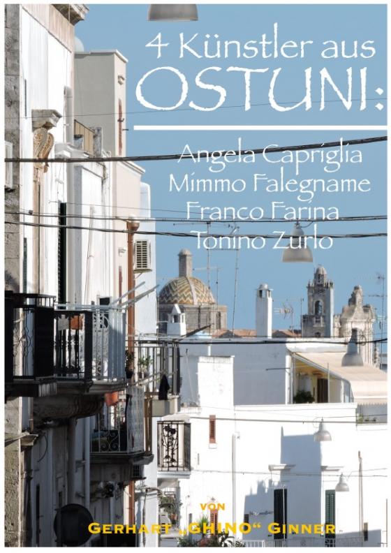 Cover-Bild 4 Künstler aus OSTUNI: Angela Capriglia, Mimmo Falegname, Franco Farina, Tonino Zurlo