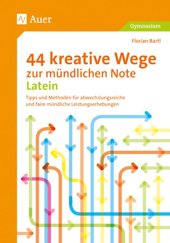 Cover-Bild 44 kreative Wege zur mündlichen Note Latein