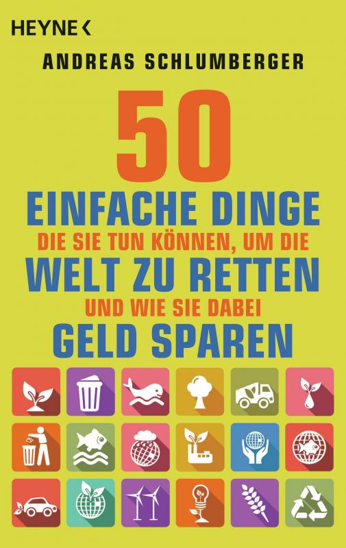 Cover-Bild 50 einfache Dinge, die Sie tun können, um die Welt zu retten. Und wie Sie dabei Geld sparen