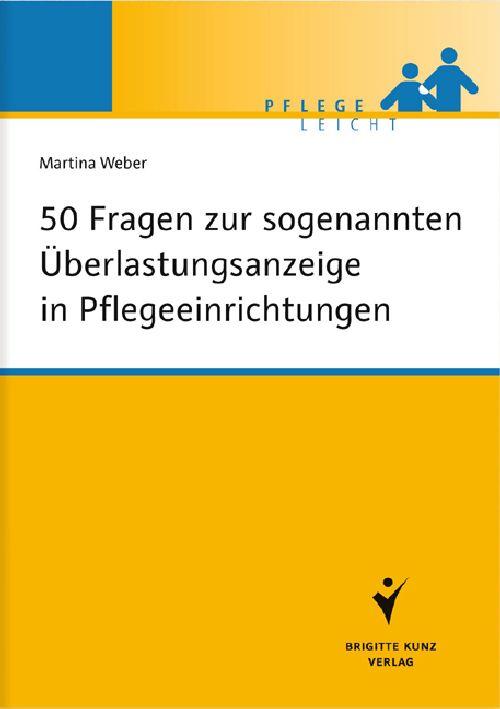 Cover-Bild 50 Fragen zur sogenannten Überlastungsanzeige in Pflegeeinrichtungen