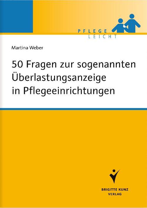 Cover-Bild 50 Fragen zur sogenannten Überlastungsanzeige in Pflegeeinrichtungen