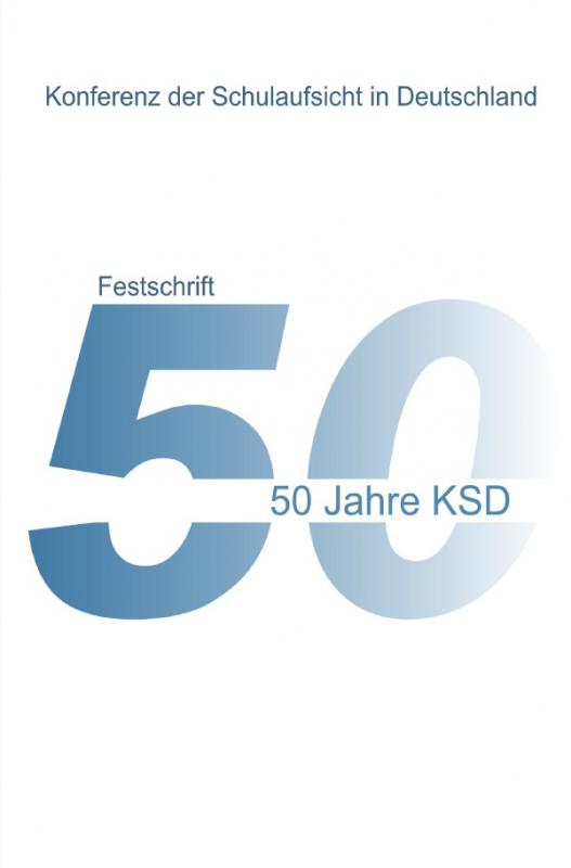 Cover-Bild 50 Jahre KSD - Festschrift - Entwicklung, Aspekte und Partner der Schulaufsicht