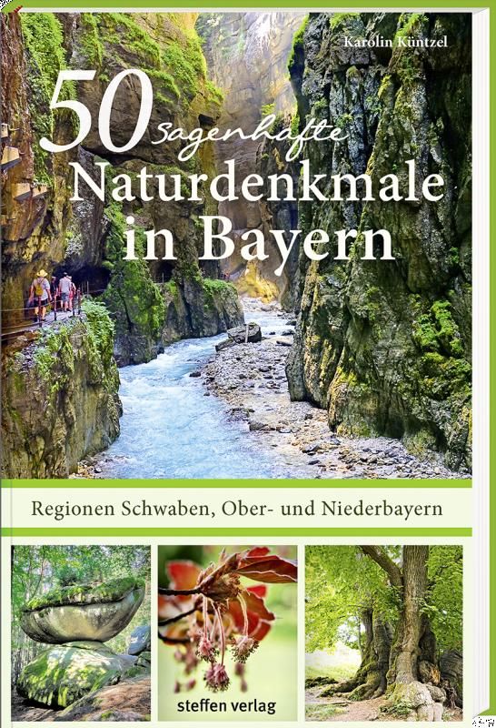 Cover-Bild 50 sagenhafte Naturdenkmale in Bayern: Regionen Schwaben, Ober- und Niederbayern