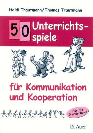 Cover-Bild 50 Unterrichtsspiele für Kommunikation und Kooperation