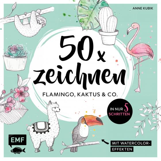 Cover-Bild 50 x zeichnen – Flamingo, Kaktus und Co.