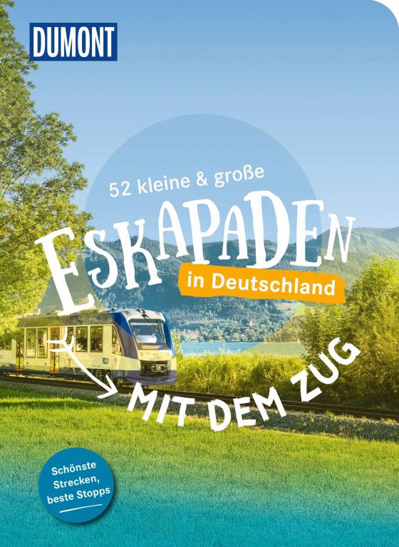 Cover-Bild 52 kleine & große Eskapaden - Mit dem Zug in Deutschland